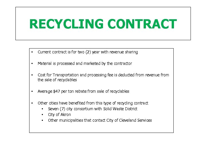 RECYCLING CONTRACT • Current contract is for two (2) year with revenue sharing •