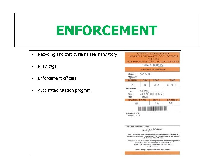 ENFORCEMENT • Recycling and cart systems are mandatory • RFID tags • Enforcement officers