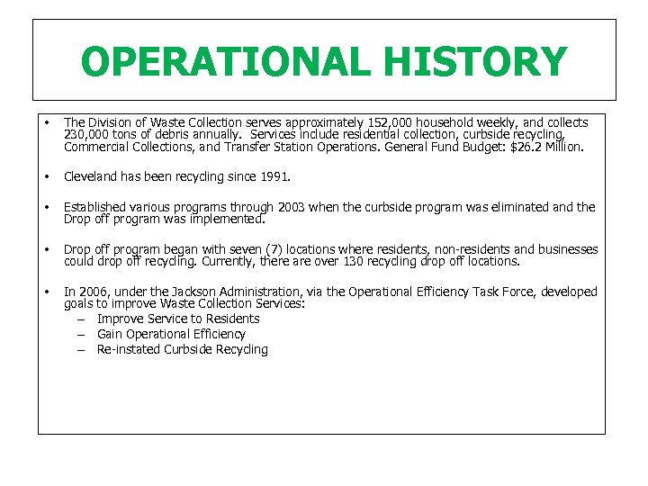 OPERATIONAL HISTORY • The Division of Waste Collection serves approximately 152, 000 household weekly,