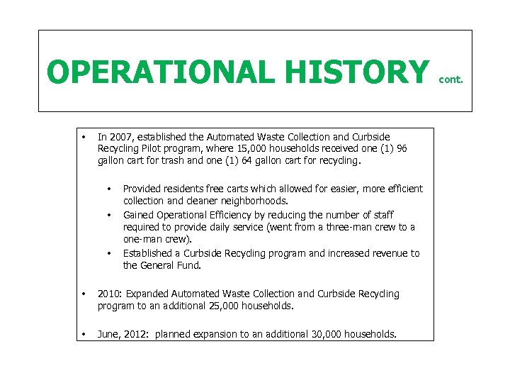 OPERATIONAL HISTORY • In 2007, established the Automated Waste Collection and Curbside Recycling Pilot