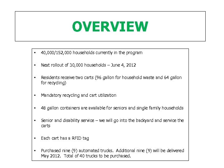 OVERVIEW • 40, 000/152, 000 households currently in the program • Next rollout of
