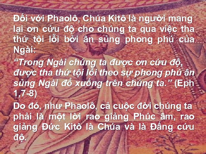 Đối với Phaolô, Chúa Kitô là người mang lại ơn cứu độ cho chúng