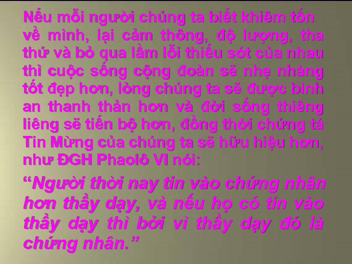 Nếu mỗi người chúng ta biết khiêm tốn về mình, lại cảm thông, độ