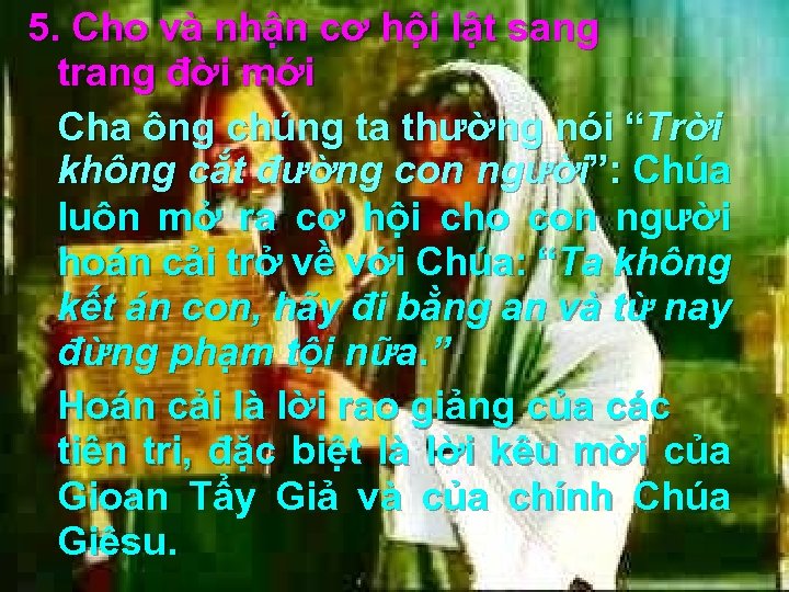 5. Cho và nhận cơ hội lật sang trang đời mới Cha ông chúng