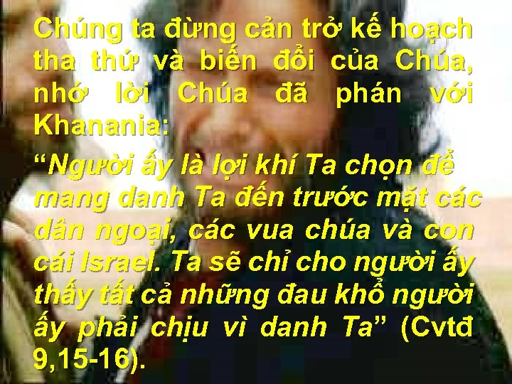 Chúng ta đừng cản trở kế hoạch tha thứ và biến đổi của Chúa,