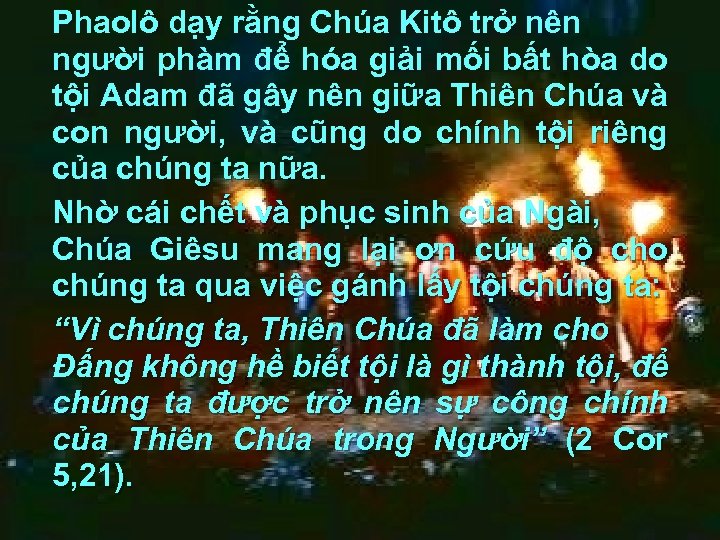 Phaolô dạy rằng Chúa Kitô trở nên người phàm để hóa giải mối bất