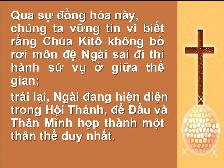 Qua sự đồng hóa này, chúng ta vững tin vì biết rằng Chúa Kitô