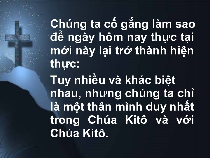 Chúng ta cố gắng làm sao để ngày hôm nay thực tại mới này