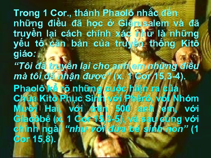 Trong 1 Cor. , thánh Phaolô nhắc đến những điều đã học ở Giêrusalem