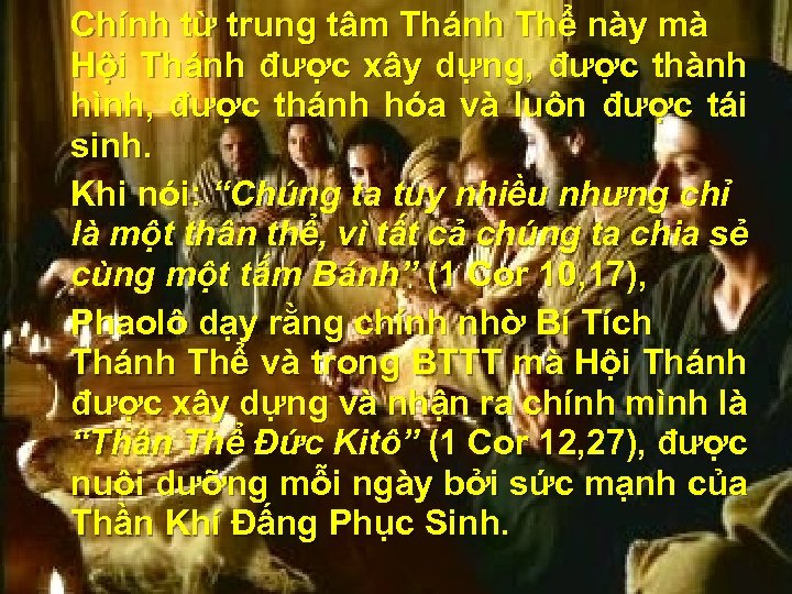 Chính từ trung tâm Thánh Thể này mà Hội Thánh được xây dựng, được