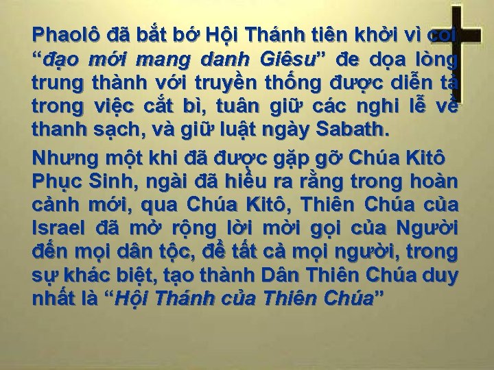 Phaolô đã bắt bớ Hội Thánh tiên khởi vì coi “đạo mới mang danh