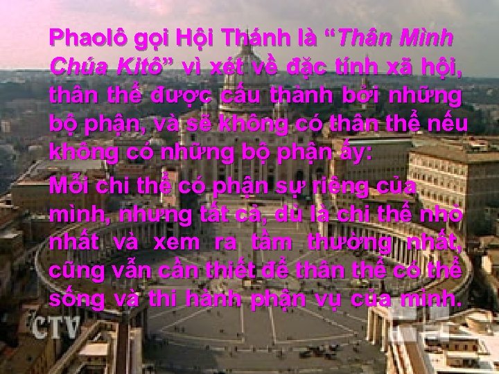 Phaolô gọi Hội Thánh là “Thân Mình Chúa Kitô” vì xét về đặc tính