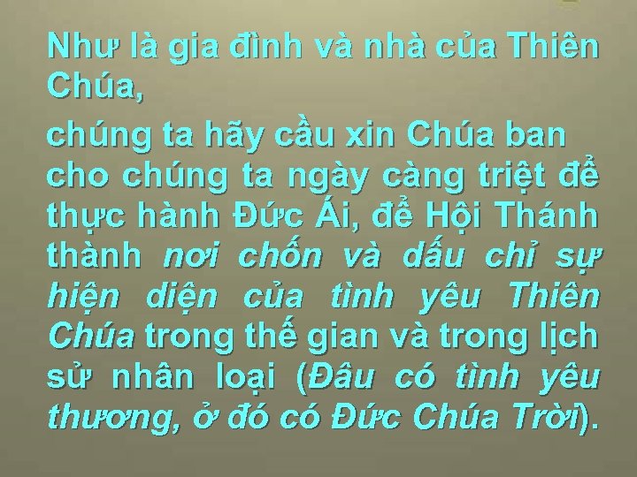 Như là gia đình và nhà của Thiên Chúa, chúng ta hãy cầu xin