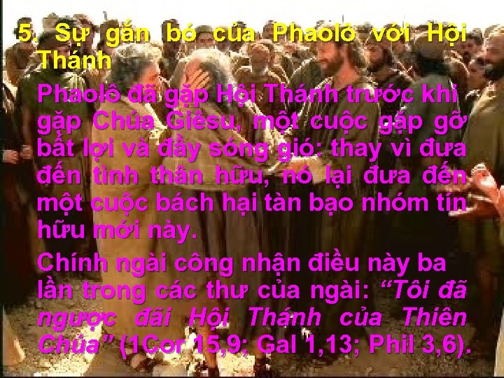 5. Sự gắn bó của Phaolô với Hội Thánh Phaolô đã gặp Hội Thánh