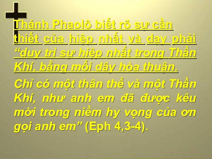 Thánh Phaolô biết rõ sự cần thiết của hiệp nhất và dạy phải “duy