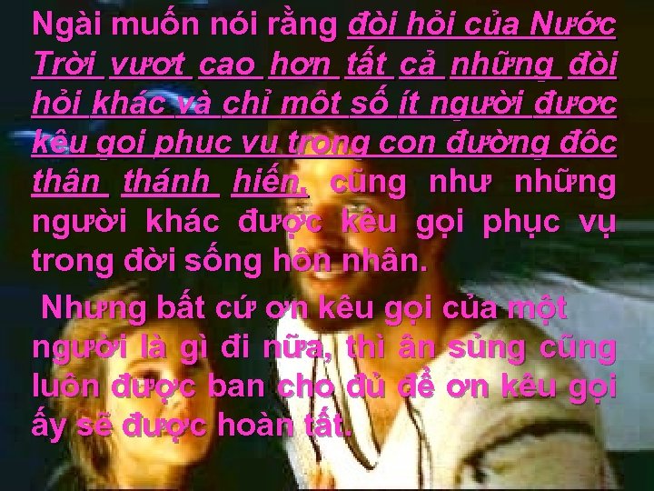 Ngài muốn nói rằng đòi hỏi của Nước Trời vượt cao hơn tất cả