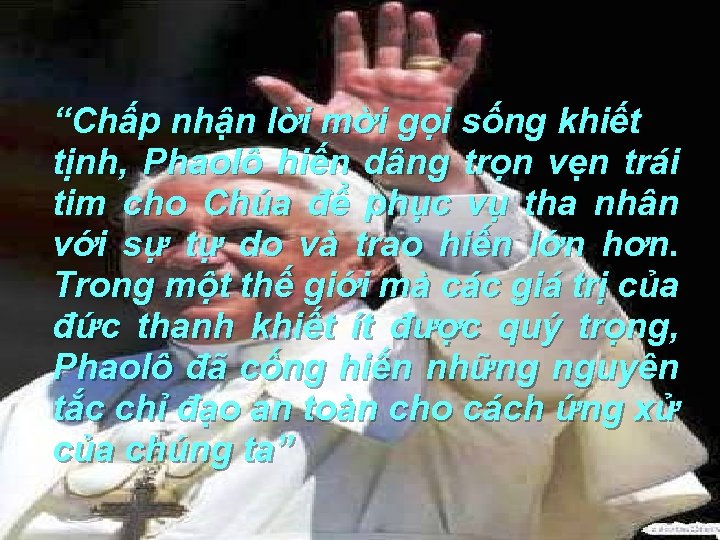 “Chấp nhận lời mời gọi sống khiết tịnh, Phaolô hiến dâng trọn vẹn trái