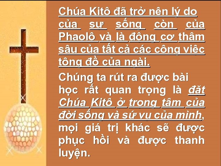 Chúa Kitô đã trở nên lý do của sự sống còn của Phaolô và