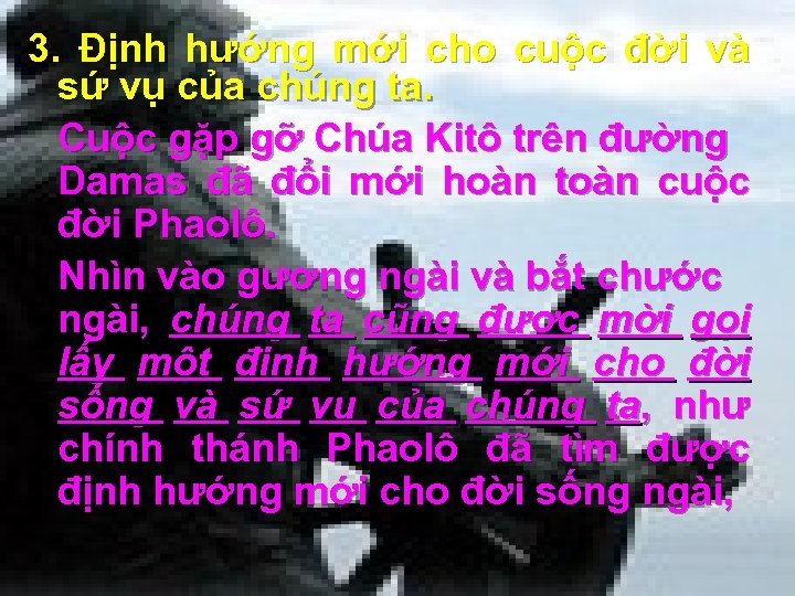 3. Định hướng mới cho cuộc đời và sứ vụ của chúng ta. Cuộc