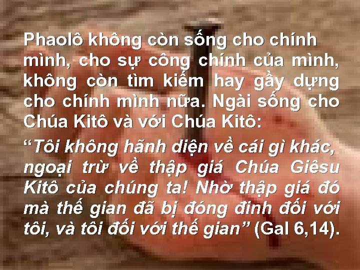 Phaolô không còn sống cho chính mình, cho sự công chính của mình, không