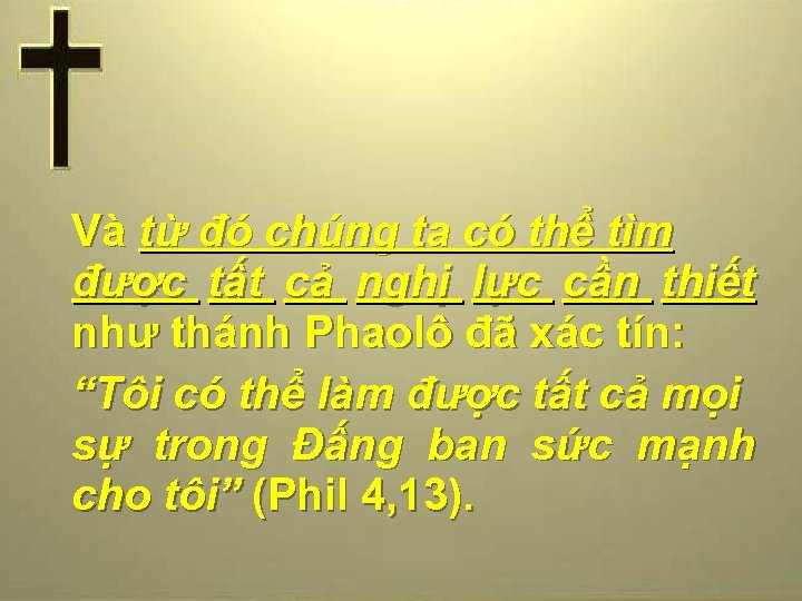 Và từ đó chúng ta có thể tìm được tất cả nghị lực cần