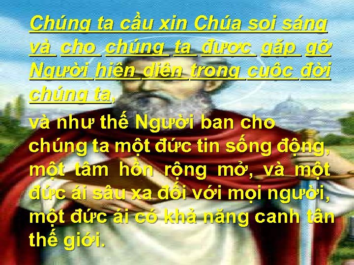 Chúng ta cầu xin Chúa soi sáng và cho chúng ta được gặp gỡ