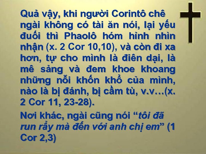 Quả vậy, khi người Corintô chê ngài không có tài ăn nói, lại yếu