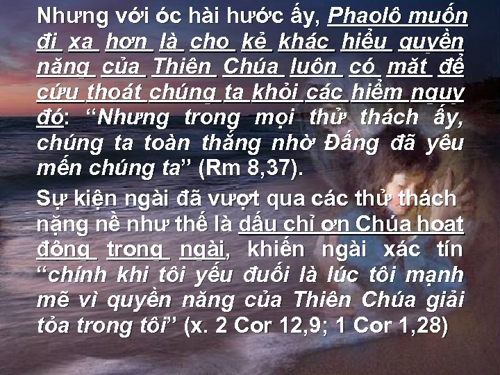 Nhưng với óc hài hước ấy, Phaolô muốn đi xa hơn là cho kẻ