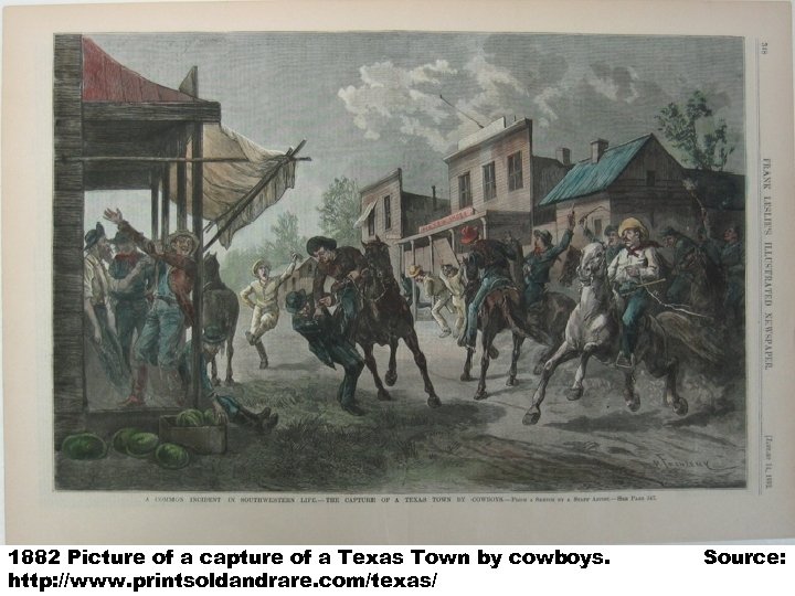 1882 Picture of a capture of a Texas Town by cowboys. http: //www. printsoldandrare.