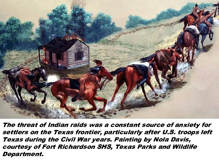 The threat of Indian raids was a constant source of anxiety for settlers on