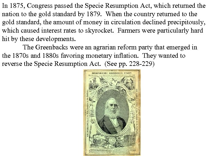 In 1875, Congress passed the Specie Resumption Act, which returned the nation to the