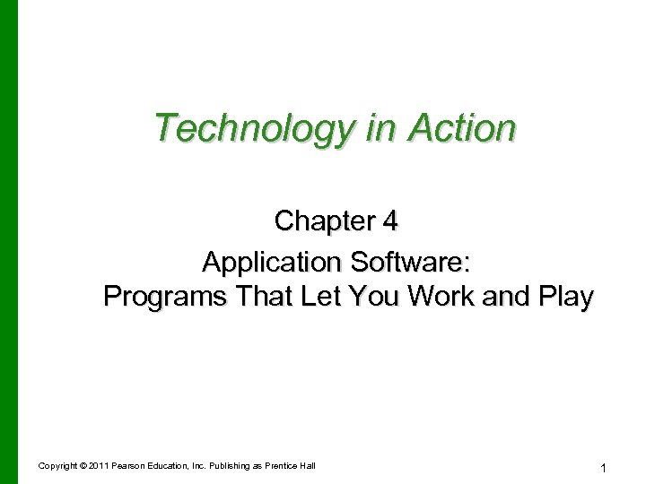 Technology in Action Chapter 4 Application Software: Programs That Let You Work and Play