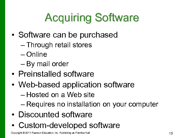 Acquiring Software • Software can be purchased – Through retail stores – Online –