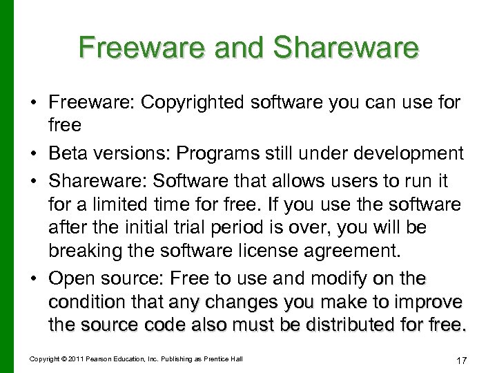 Freeware and Shareware • Freeware: Copyrighted software you can use for free • Beta