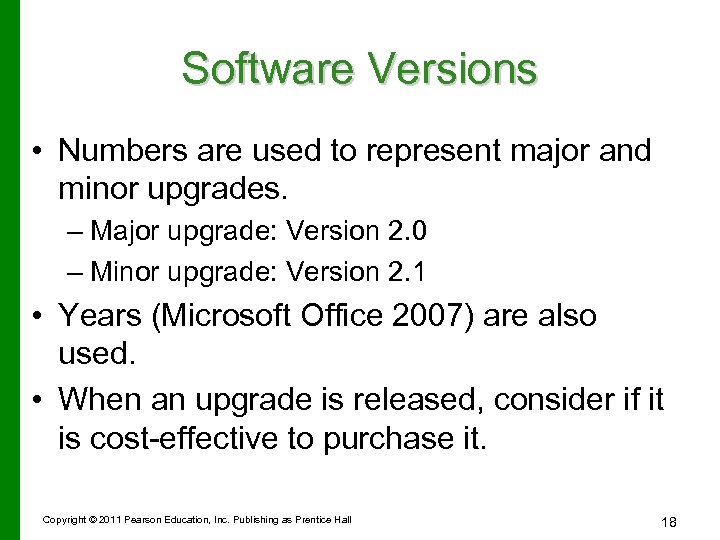 Software Versions • Numbers are used to represent major and minor upgrades. – Major