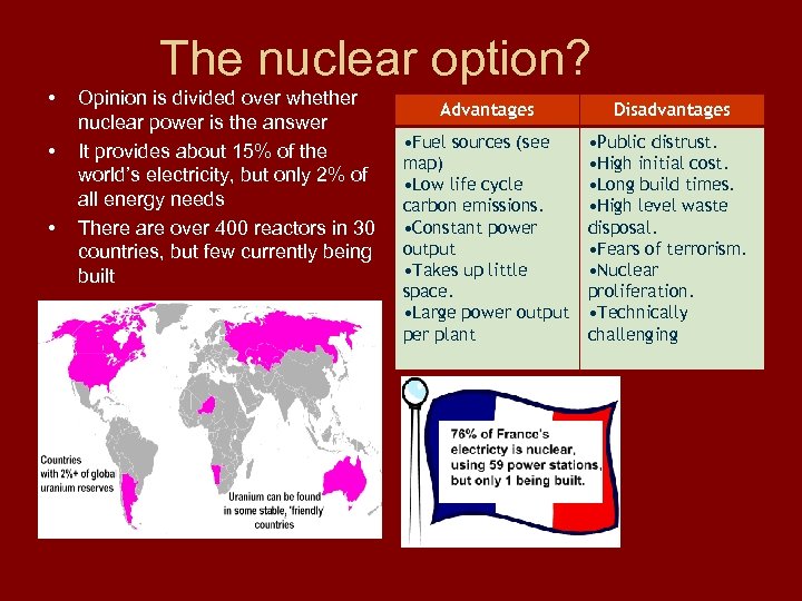 The nuclear option? • • • Opinion is divided over whether nuclear power is