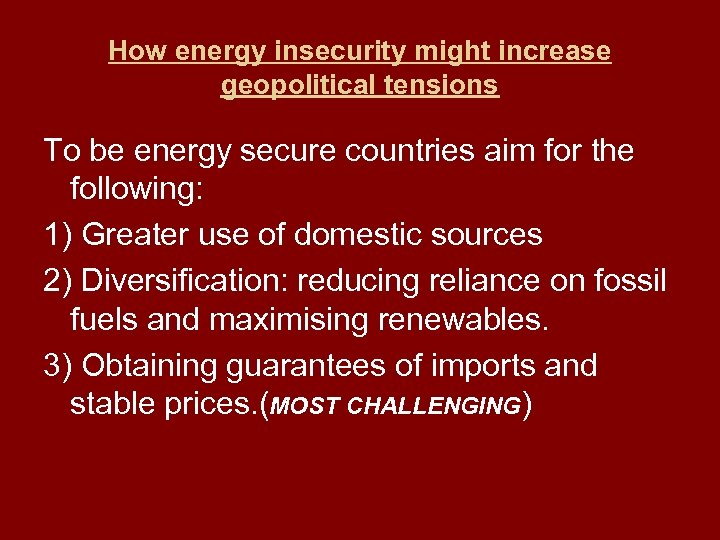 How energy insecurity might increase geopolitical tensions To be energy secure countries aim for
