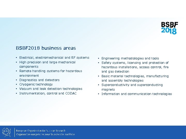 BSBF 2018 business areas • Electrical, electromechanical and RF systems • High precision and