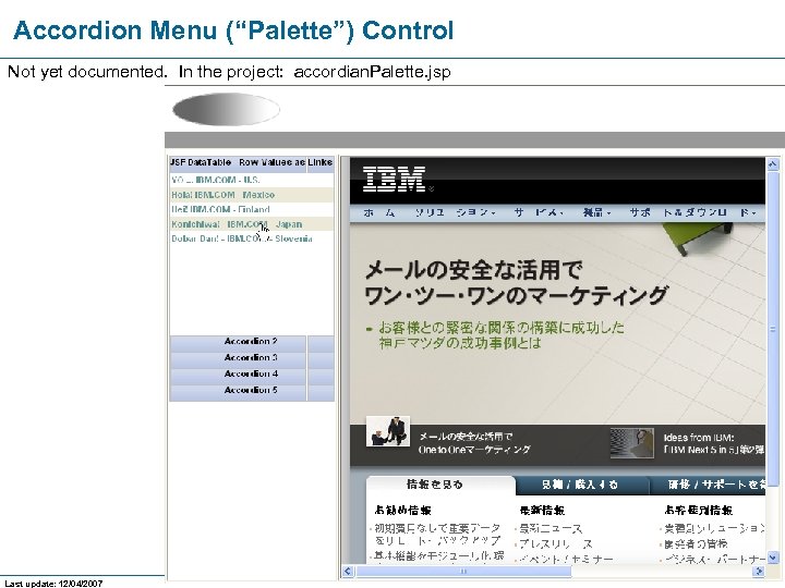 Accordion Menu (“Palette”) Control Not yet documented. In the project: accordian. Palette. jsp Last