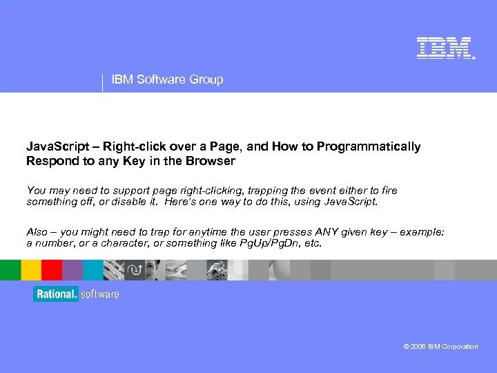 ® IBM Software Group Java. Script – Right-click over a Page, and How to