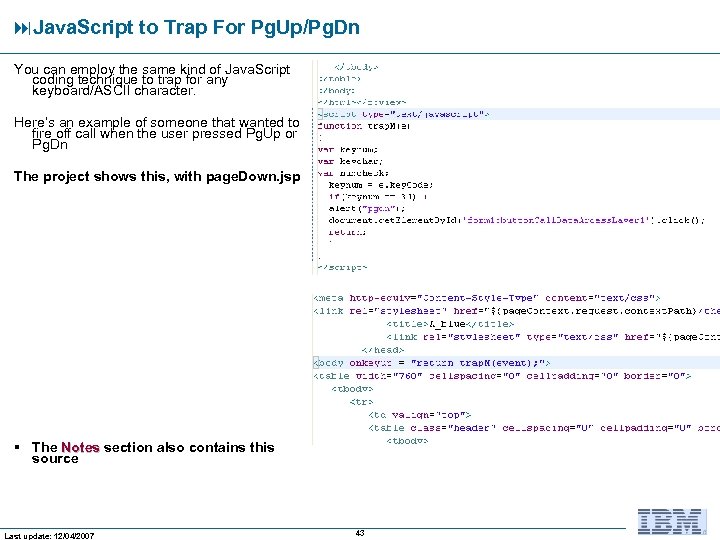  Java. Script to Trap For Pg. Up/Pg. Dn You can employ the same