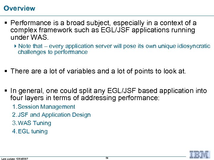 Overview § Performance is a broad subject, especially in a context of a complex