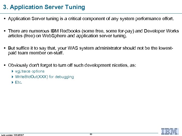 3. Application Server Tuning § Application Server tuning is a critical component of any