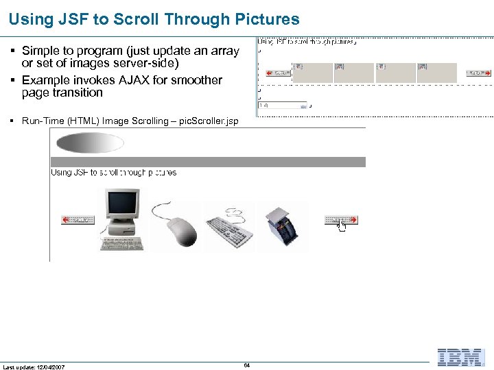 Using JSF to Scroll Through Pictures § Simple to program (just update an array