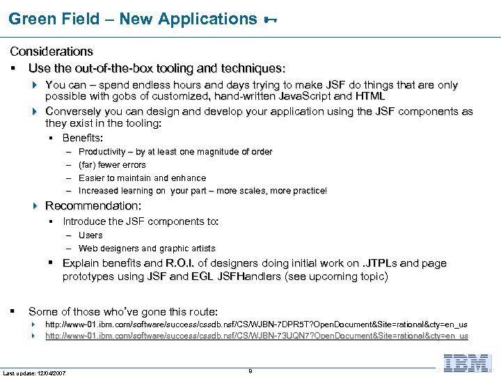 Green Field – New Applications Considerations § Use the out-of-the-box tooling and techniques: 4