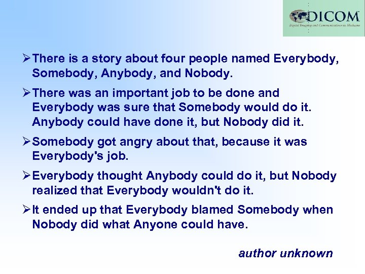 ØThere is a story about four people named Everybody, Somebody, Anybody, and Nobody. ØThere