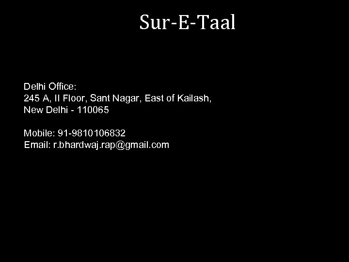 Sur-E-Taal Delhi Office: 245 A, II Floor, Sant Nagar, East of Kailash, New Delhi