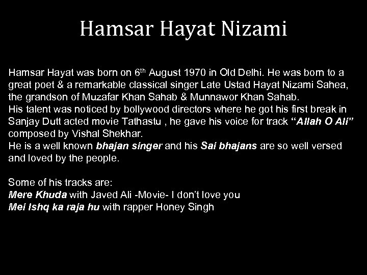 Hamsar Hayat Nizami Hamsar Hayat was born on 6 th August 1970 in Old