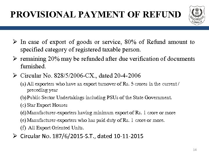 PROVISIONAL PAYMENT OF REFUND Ø In case of export of goods or service, 80%