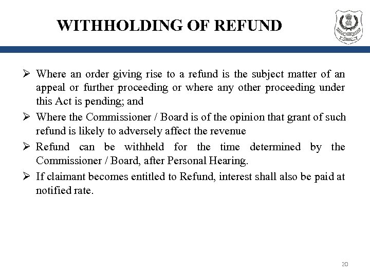 WITHHOLDING OF REFUND Ø Where an order giving rise to a refund is the